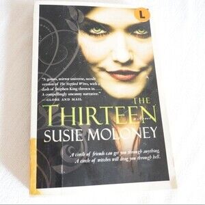The Thirteen a Novel by Susie Moloney